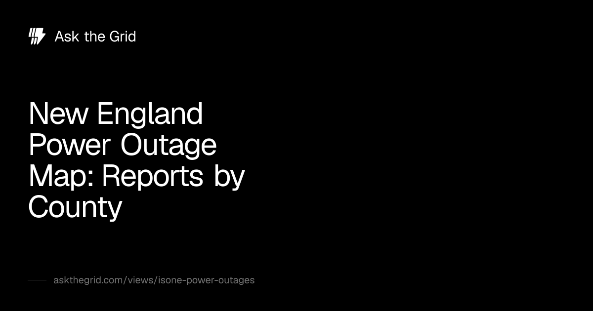 New England Power Outage Map: Reports by County · Ask the Grid